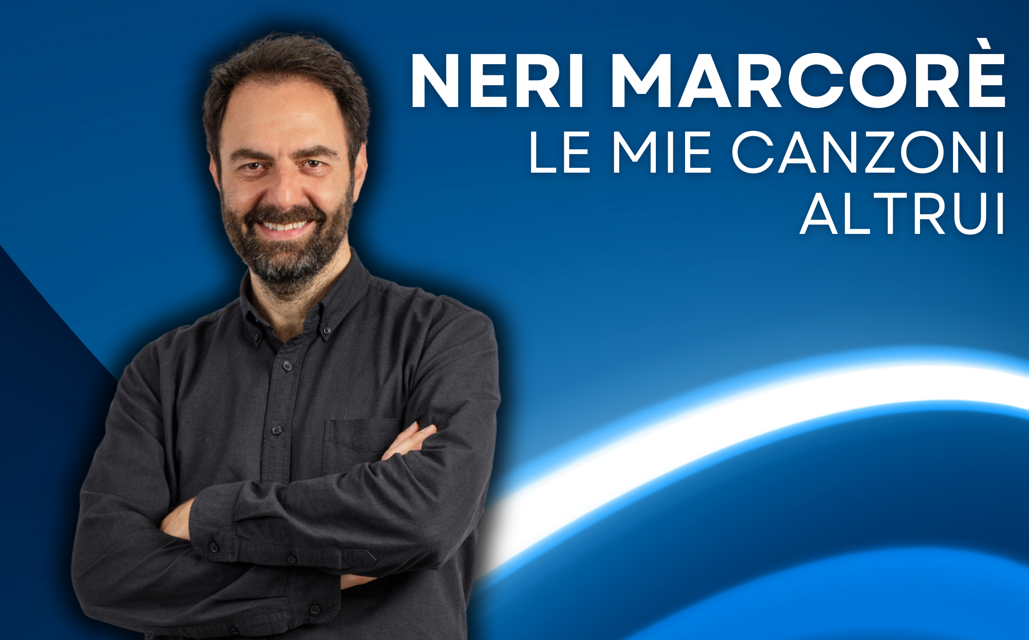 Al momento stai visualizzando NERI MARCORE’ – LE MIE CANZONI ALTRUI