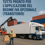 TRASPORTO MERCI/SERVIZI DI LOGISTICA: TUTTO PRONTO PER L’APPLICAZIONE DEL REGIME IVA OPZIONALE (TRANSITORIO)