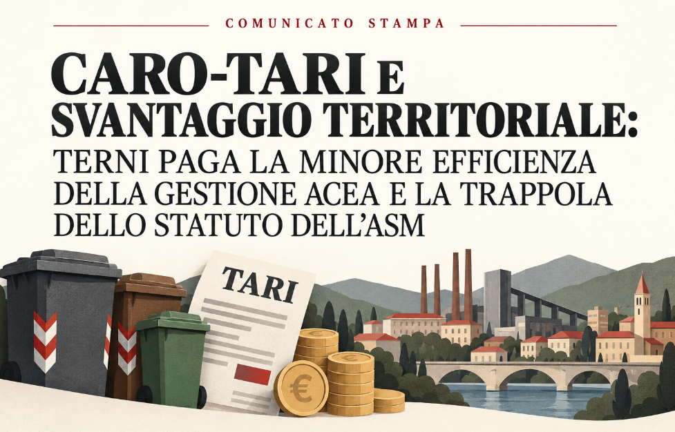 Al momento stai visualizzando CARO-TARI E SVANTAGGIO TERRITORIALE: TERNI PAGA LA MINORE EFFICIENZA DELLA GESTIONE ACEA E LA TRAPPOLA DELLO STATUTO DELL’ASM